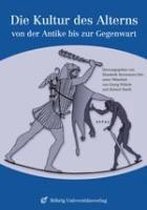 Die Kultur des Alterns von der Antike bis zur Gegenwart