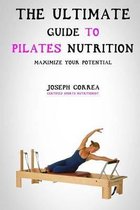 The Ultimate Guide to Pilates Nutrition