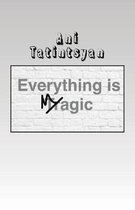 Everything is Magic