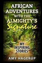 African Adventures with the Almighty's Signature