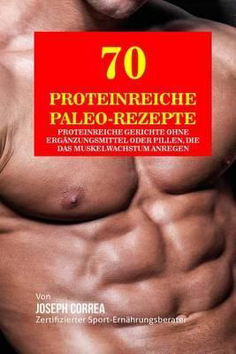 Bol Com 70 Proteinreiche Paleo Rezepte Correa Zertifizierter Sport Ernahrungsb