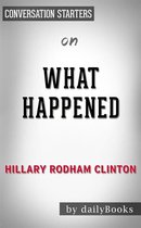 What Happened: by Hillary Rodham Clinton Conversation Starters