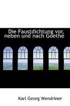 Die Faustdichtung VOR, Neben Und Nach Goethe