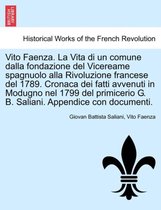 Vito Faenza. La Vita Di Un Comune Dalla Fondazione del Vicereame Spagnuolo Alla Rivoluzione Francese del 1789. Cronaca Dei Fatti Avvenuti in Modugno Nel 1799 del Primicerio G. B. Saliani. Appendice Con Documenti.