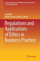 Accounting, Finance, Sustainability, Governance & Fraud: Theory and Application - Regulations and Applications of Ethics in Business Practice
