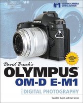DAVID BUSCHS OLYMPUS OM-D E-M1 GUIDE TO DIGITAL PHOTOGRAPHY