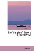 The Trimph of Time, a Mystical Poem