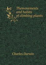 Themovements and habits of climbing plants