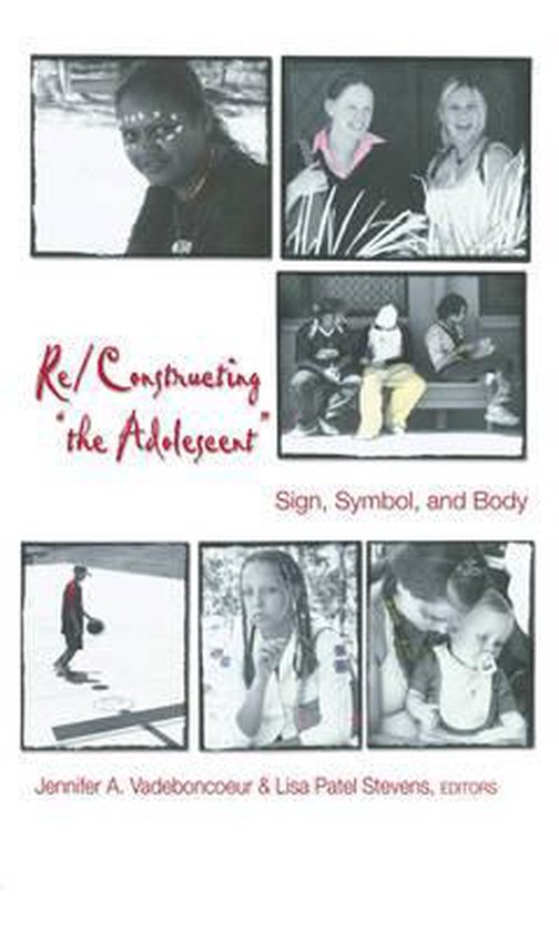Re/Constructing the Adolescent