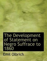 The Development of Statement on Negro Suffrace to 1860