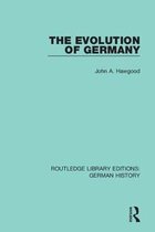 Routledge Library Editions: German History-The Evolution of Germany