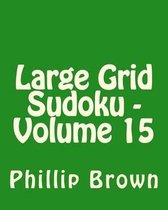 Large Grid Sudoku - Volume 15