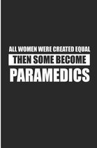 All Women Were Created Equal Then Some Become Paramedics