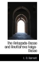 The Antagada-Dasao and Anuttarova Vaiya-Dasao