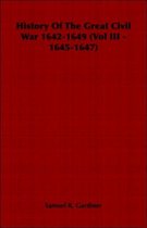 History Of The Great Civil War 1642-1649 (Vol III - 1645-1647)