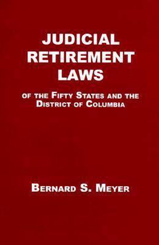Judicial Retirement Laws of the 50 States and the District of Columbia
