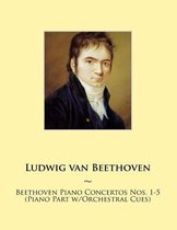 Beethoven Piano Concertos Nos. 1-5