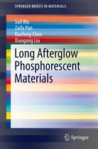 SpringerBriefs in Materials - Long Afterglow Phosphorescent Materials