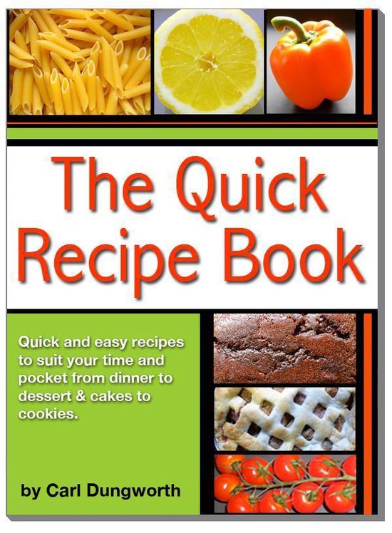 Quick Recipe Book - Main Meals, Desserts, Cookies and Cakes - cover