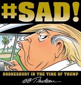 SAD Doonesbury in the Time of Trump