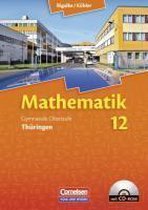 Mathematik Sekundarstufe II 12. Schuljahr. Schülerbuch mit CD-ROM. Neubearbeitung Thüringen