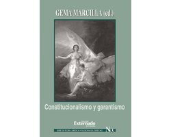 Constitucionalismo y garantismo. Serie teoría jurídica nº 53