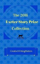 The 2016 Exeter Story Prize Collection
