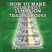 How To Make Your First One Million Dollars Trading Forex