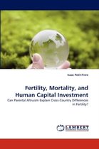 Fertility, Mortality, and Human Capital Investment