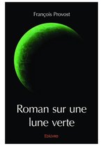 Collection Classique / Edilivre - Roman sur une lune verte