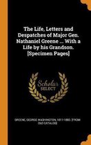 The Life, Letters and Despatches of Major Gen. Nathaniel Greene ... with a Life by His Grandson. [specimen Pages]