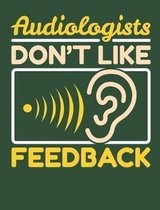 Audiologists Don't Like Feedback