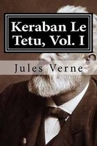 Keraban Le Tetu, Vol. I