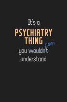 It's a Psychiatry Thing You Can Understand