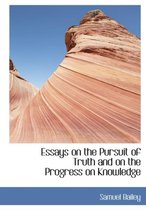 Essays on the Pursuit of Truth and on the Progress on Knowledge