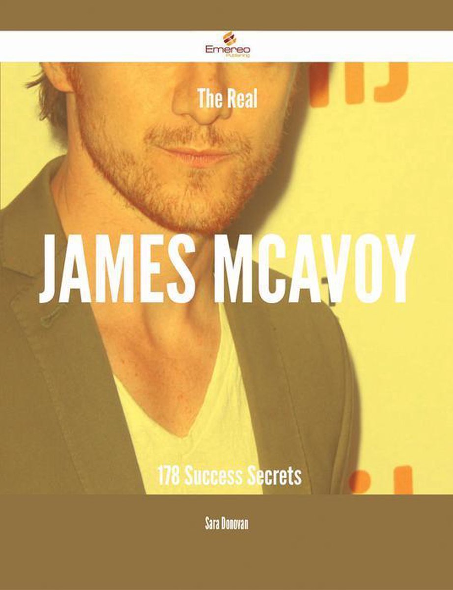 The Real James McAvoy - 178 Success Secrets op Prijzenvolger.com