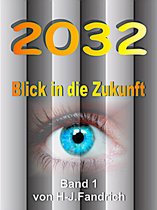 2032 .. Blick in die Zukunft… 1 - 2032 .. Blick in die Zukunft…