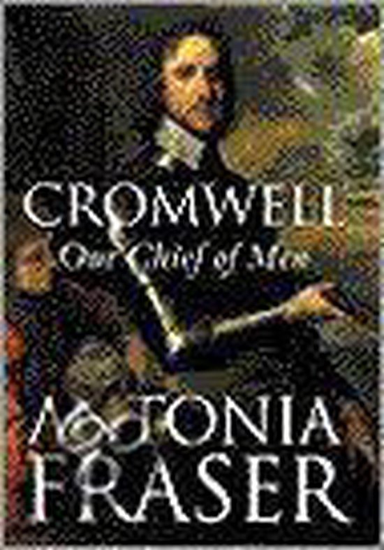 Boek 'Cromwell, Our Chief of Men' van Antonia Fraser met een schilderij van Oliver Cromwell in harnas.