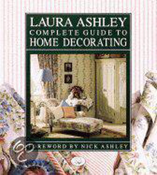 Laura Ashley Complete Guide to Home Decorating, Deborah. Evans