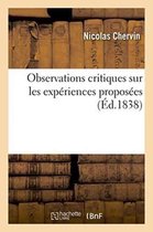 Sciences- Observations Critiques Sur Les Exp�riences Propos�es