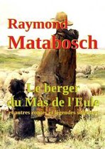 Le Berger Du Mas De L'eule & Autres Contes Et Legendes Soleriens