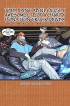 The Fantabulously Awesome Life of a Charity Donation Truck Driver