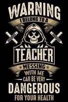 Waring I Belong To a Teacher Messing with Me can Be Very Dangerous For Your Health