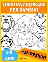 Libro da Colorare per Bambini da 2 a 5 Anni, Volume 1