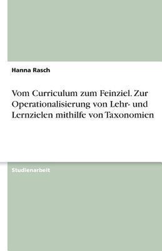 Vom Curriculum Zum Feinziel. Zur Operationalisierung Von Lehr- Und ...