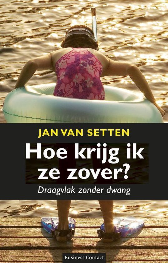 Cover van het boek 'Hoe krijg ik ze zover?' van Jan van Setten