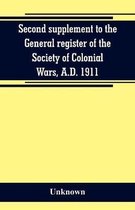 Second supplement to the General register of the Society of Colonial Wars, A.D. 1911