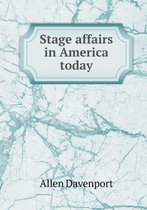 Stage affairs in America today