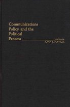 Communications Policy and the Political Process.