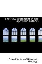 The New Testament in the Apostolic Fathers